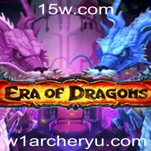 EraOfDragons e o Mundo de W1 Archery: Uma Jornada Épica no Universo dos Dragões